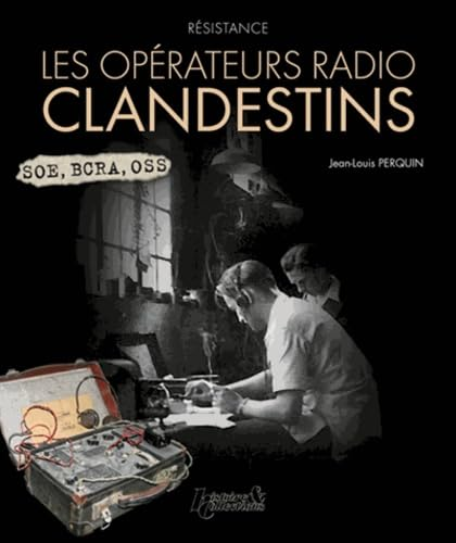 Les opérateurs radio clandestins – Jean-Louis PERQUIN